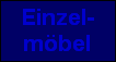 Einzel-
mbel